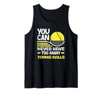 Giocatore di Tennis Non puoi mai Avere troppe Palline da Tennis Canotta