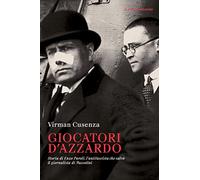Giocatori d'azzardo. Storia di Enzo Paroli, l'antifascista che salvò il giornalista d Mussolini