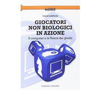 Giocatori non biologici in azione. Il computer e la teoria dei giochi
