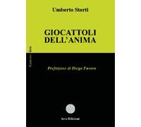 Giocattoli dell'anima - 2024 - Arca Edizioni (Il pensiero forte)