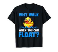 Giocattolo da bagno per ragazzi Why Walk Whe You Can Float Rubber Duck Lover Maglietta
