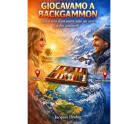 GIOCAVAMO A BACKGAMMON: Storia vera di un amore nato per caso tra due continenti