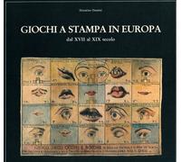 Giochi a Stampa in Europa dal XVII al XIX Secolo - [Angelo Longo Editore]