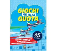 Giochi ad alta quota. Test, cruciverba, quiz e tanto altro con la nostra Aeronautica Militare