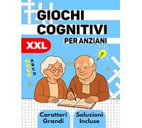Giochi Cognitivi per Anziani: Esercizi di Memoria e Attività per persone con Alzheimer, Demenza e Centri Diurni