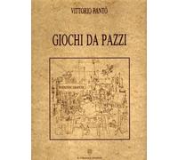 Giochi da pazzi di Vittorio Pantò, 1991, Il Girasole Edizioni