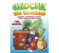 Giochi da viaggio. Labirinti, differenze, sudoku e tanti giochi scaccia-noia