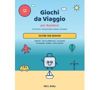 Giochi da Viaggio per Bambini: Attività e Passatempi Scaccia-Noia per Auto, Treno e Aereo | Labirinti, Trova le Differenze, Cruciverba e Rompicapi Senza Schermi | 6-10 Anni