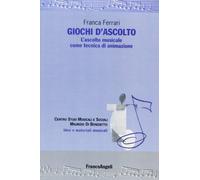 Giochi d'ascolto. L'ascolto musicale come tecnica di animazione
