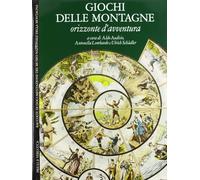 Giochi delle montagne. Orizzonte d'avventura. Ediz. italiana e inglese [Hardcove