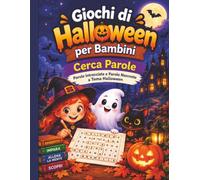 Giochi di Halloween per Bambini: Cerca Parole - Parole Intrecciate e Parole Nascoste a Tema Halloween per Bambini dai 6 ai 10 Anni | Libro di Enigmistica con Soluzioni Incluse