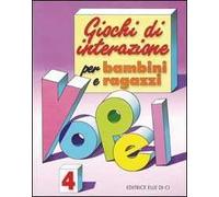 Giochi di interazione per bambini e ragazzi. Vol. 4