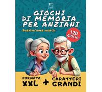 Giochi di Memoria per Anziani: 120 Giochi con Sudoku e Cruciverba a Parole | Caratteri Grandi, Formato XXL, Allenamento per la Mente e il Relax