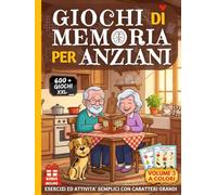 GIOCHI DI MEMORIA PER ANZIANI 3: Libro 600+ Giochi a Colori per Alzheimer e Demenza Senile - Esercizi ed Attività Semplici di Stimolazione Cognitiva - ... con Caratteri Grandi XXL per Ipovedenti