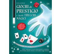 Giochi di prestigio e facili trucchi magici
