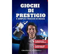 Giochi di prestigio: e semplici trucchi di magia