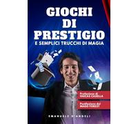 Giochi di prestigio: e semplici trucchi di magia