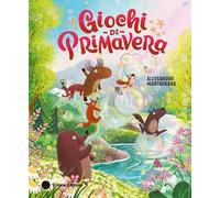 Giochi di primavera. Ediz. a colori