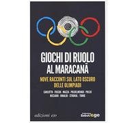 Giochi di ruolo al Maracanà. Nove racconti sul lato oscuro delle Olimpiadi