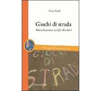 Giochi di strada. Manuale pratico per gli educatori