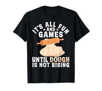 Giochi Divertenti del creatore del Pane Fino a Quando L'Impasto Non Sta aumentando Maglietta