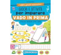 Giochi e attività per imparare. Vado in prima. Ediz. a colori