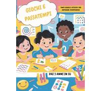 GIOCHI E PASSATEMPI: 100 pagine di attività e giochi per imparare divertendosi