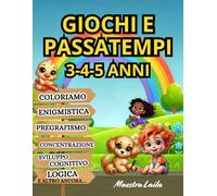 Giochi e Passatempi 3-5 anni: Attività Educative e Divertenti per Bambini Intelligenti