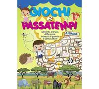 Giochi e passatempi animali. Labirinti, intrusi, differenze, intrecci di parole e tanto altro!