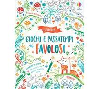Giochi e passatempi favolosi. Ediz. a colori