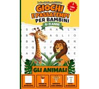 GIOCHI E PASSATEMPI PER BAMBINI 6-9 ANNI: Parole intrecciate facili e medie con tutte le soluzioni, disegni di animali da colorare e tante curiosità sugli animali presenti in questo libro