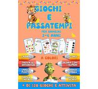 GIOCHI E PASSATEMPI PER BAMBINI DI 3-6 ANNI: Libro interattivo di attività e giochi prescolari per bambini dai 3 ai 6 anni|Activity book a colori