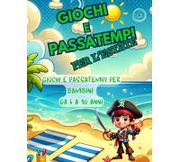 Giochi e passatempi per l'estate: Giochi e passatempi per bambini da 6 a 10 anni