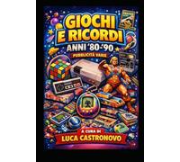 Giochi e ricordi anni 80-90: Pubblicità linee di giocattoli anni 80-90