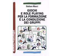 Giochi E Role Playing Per La Formazione E La Conduzione Dei Gruppi - 2016