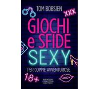 Giochi e sfide sexy per coppie avventurose