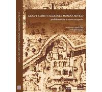 Giochi e spettacoli nel Mondo Antico. Problematiche e nuove scoperte