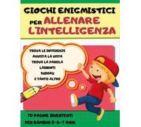 Giochi Enigmistici per Allenare L'intelligenza - Paola Giorgia Mormile