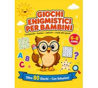 Giochi Enigmistici per Bambini 6-8 Anni: Libro di Enigmistica e Attività Educative: Crucipuzzle, Sudoku, Labirinti, Anagrammi e Tanti Giochi · Oltre ... per l'Estate e Tutto l'Anno · Con Soluzioni