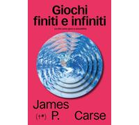 Giochi finiti e infiniti. La vita come gioco e come possibilità -