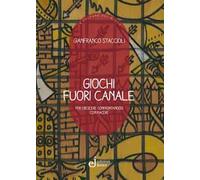 Giochi fuori canale. Per crescere confrontandosi con piacere