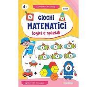 Giochi matematici. Logici e spaziali