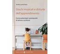 Giochi musicali e disturbi dell'apprendimento. Come potenziare i prerequisiti di lettura e scrittura
