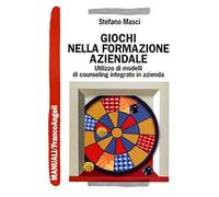 Giochi nella formazione aziendale. Utilizzo di modelli di counseling integrato in azienda