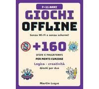 Giochi offline: Più di 160 sfide e passatempi per menti curiose