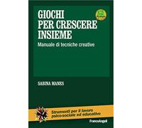 Giochi per crescere insieme. Manuale di tecniche creative. Con DVD