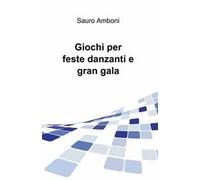 Giochi per feste danzanti e gran gala