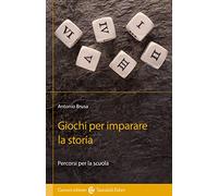 Giochi per imparare la storia. Percorsi per la scuola