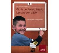 Giochi per l'arrichimento lessicale con la LIM. Attività per la scuola primaria. Con CD-ROM