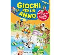Giochi per un anno. Leggi, gioca, colora, ritaglia e incolla!